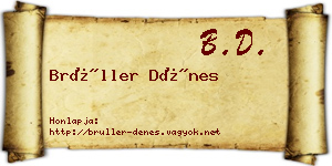 Brüller Dénes névjegykártya